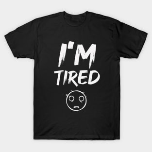 I'm Tired Face T-Shirt